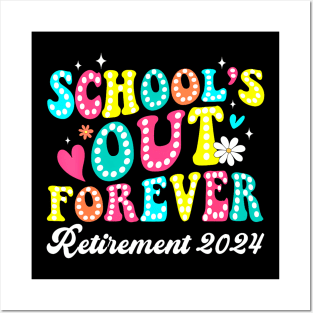 School'S Out Forever Retirement 2024 Posters and Art